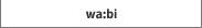 wa:bi